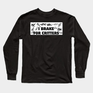 I Brake For Critters, Funny Car Bumper, Critters Bumper Long Sleeve T-Shirt